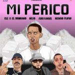Ele A El Dominio Ft. Ñejo, Arcangel, Ñengo Flow - Mi Perico MP3